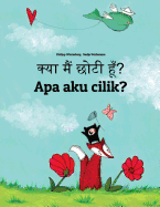 Kya maim choti hum? Apa aku cilik?: Hindi-Javanese (Basa Jawa): Children's Picture Book (Bilingual Edition)