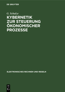 Kybernetik Zur Steuerung ?konomischer Prozesse: Grundlagen Und Anwendungen