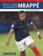 Kylian Mbapp: Soccer Superstar