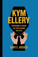 Kym Ellery: Fashioning a Vision?, The Story Behind the Style