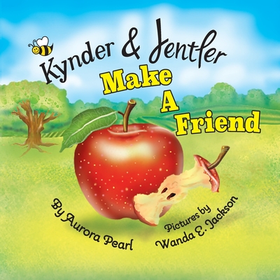 Kynder & Jentler Make a Friend - Pearl, Aurora, and Jackson, Wanda E (Illustrator)
