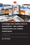 L'cologie des mdias dans le journalisme: Des mdias traditionnels aux mdias numriques