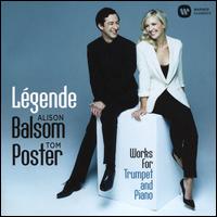 Légende: Works for Trumpet and Piano - Alison Balsom (trumpet); Tom Poster (piano)