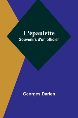 L'paulette: Souvenirs d'un officier - Darien, Georges