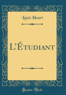 Ltudiant (Classic Reprint)