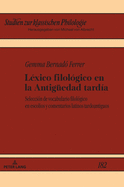 Lxico filolgico en la Antigueedad tarda: Seleccinde vocabulario filolgico en escolios y comentarios latinos tardoantiguos