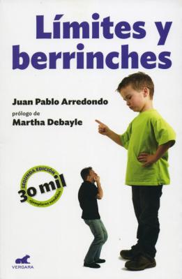 Lmites Y Berrinches / Limits and Tantrums: Como Manejarlos - Arredondo, Juan Pablo