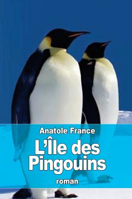 L'le des Pingouins - France, Anatole