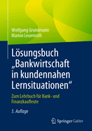 Lsungsbuch "Bankwirtschaft in Kundennahen Lernsituationen: Zum Lehrbuch Fr Bank- Und Finanzkaufleute
