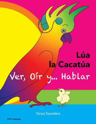 L?A LA CACAT?A - Ver, O?r y... Hablar: una alegre historia de amistad, aceptaci?n y o?dos mgicos - Saunders, Tanya