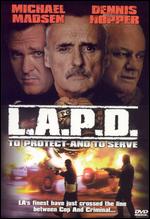 L.A.P.D.: To Protect and to Serve - Ed Anders