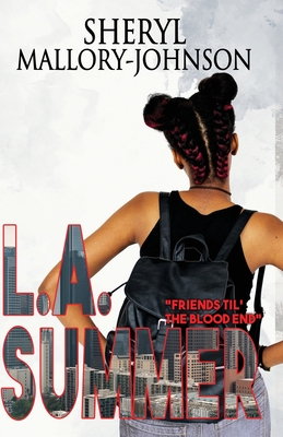 L.A. Summer: Friends Til' the Blood End - Mallory-Johnson, Sheryl