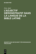 L' adjectif dmonstratif dans la langue de la Bible latine