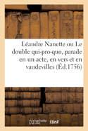 L?andre Nanette ou Le double qui-pro-quo, parade en un acte, en vers et en vaudevilles