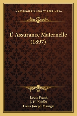 L' Assurance Maternelle (1897) - Frank, Louis, and Keiffer, J H, and Maingie, Louis Joseph