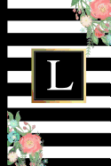 L: Black and White Stripes & Flowers, Floral Personal Letter L Monogram, Customized Initial Journal, Monogrammed Notebook, Lined 6x9 Inch College Ruled, Perfect Bound, Glossy Soft Cover Diary