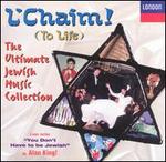 L' Chaim: Ultimate Jewish Music Collection/Var