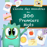 L'?cole des Monstres: Mes 300 premiers mots