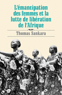 L' Emancipation DES Femmes Et La Lutte De Liberation De l'Afrique