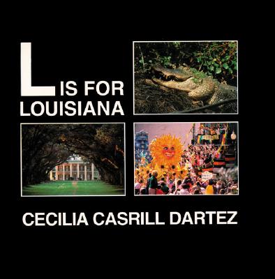 L Is for Louisiana - Dartez, Cecilia