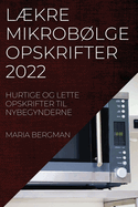 L?kre Mikrob?lgeopskrifter 2022: Hurtige Og Lette Opskrifter Til Nybegynderne