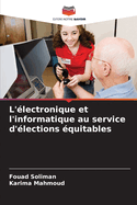 L'?lectronique et l'informatique au service d'?lections ?quitables