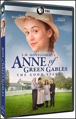 L.M. Montgomery's Anne of Green Gables: The Good Stars - John Kent Harrison
