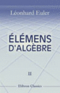 ?l?mens D'Alg?bre Par L?onard Euler: Traduits De L'Allemand Avec Des Notes Et Des Additions. Tome 2. De L'Analyse Ind?termin?e (French Edition)