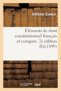 ?l?ments de Droit Constitutionnel Fran?ais Et Compar?. 2e ?dition