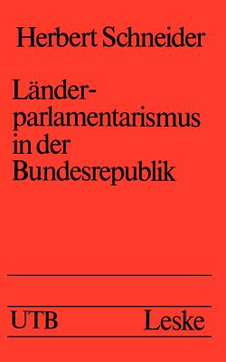 L?nderparlamentarismus in der Bundesrepublik - Schneider, Herbert