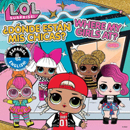 L.O.L. Surprise!: Where My Girls At? / ?d?nde Estn MIS Chicas? (English/Spanish)