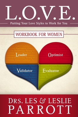 L.O.V.E. Workbook for Women: Putting Your Love Styles to Work for You - Parrott, Les And Leslie, Dr.