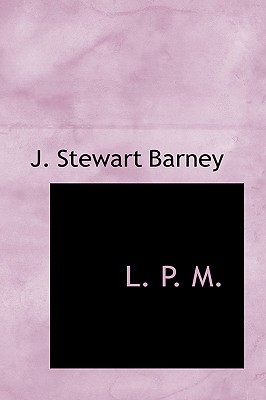 L. P. M. - Barney, J Stewart