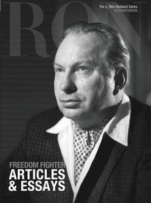 L. Ron Hubbard: Freedom Fighter - Articles & Essays - Sherman, Dan (Contributions by)