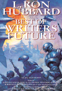 L. Ron Hubbard Presents the Best of Writers of the Future: Top Stories from the L. Ron Hubbard Presents Writers of the Future Anthologies