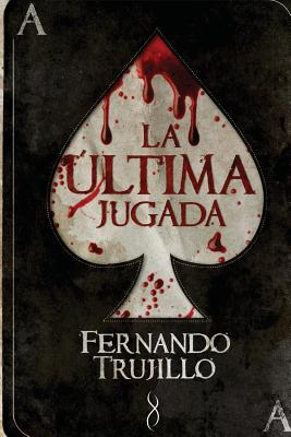 La ltima jugada - Garcia Bautista, Nieves (Editor), and Berzal Rojo, Javier (Illustrator), and Trujillo, Fernando