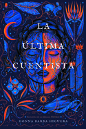 La ltima Cuentista (the Last Cuentista)