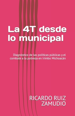 La 4T desde lo municipal: Diagnstico de las polticas pblicas y el combate a la pobreza en Irimbo Michoacn - Ruiz Zamudio, Ricardo