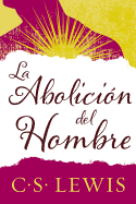 La Abolicion del Hombre