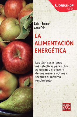 La Alimentacion Energetica - Palmer, Robert, MD, and Cole, Anna