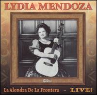 La Alondra de la Frontera: Live - Lydia Mendoza