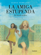 La Amiga Estupenda. Novela Grfica Basada En El Libro de Elena Ferrante / My Bri Lliant Friend (Graphic Novel)