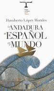 La Andadura del Espanol Por el Mundo