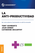 La Anti-Productividad: Asi como estamos funcionando no estß funcionando