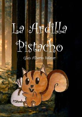 La Ardilla Pistacho - Salazar, Glen Alberto