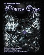 La Ascension De La Princesa Ciega: The Ascension of the Blind Princess, Spanish Translation