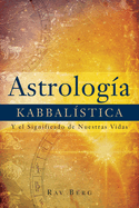 La Astrologia Kabbalistica: Kabbalistic Astrology, Spanish-Language Edition