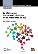 La atencion a los factores afectivos en la ensenanza de ELE: Claves para la ensenanza de espanol