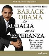 La Audacia de la Esperanza: Reflexiones Sobre Como Restaurar el Sueno Americano