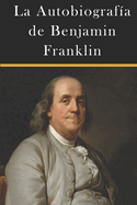 La Autobiograf?a de Benjamin Franklin